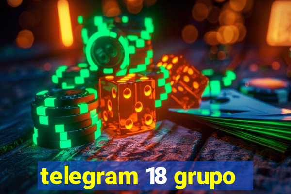 telegram 18 grupo